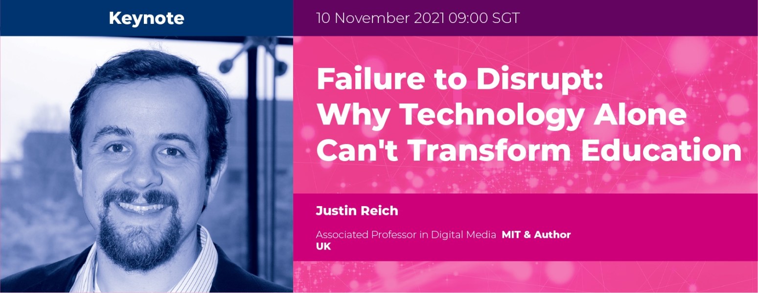 Justin Reich, Associate Professor in Digital Media, MIT and Author of Failure to Disrupt: Why Technology Alone Can’t Transform Education