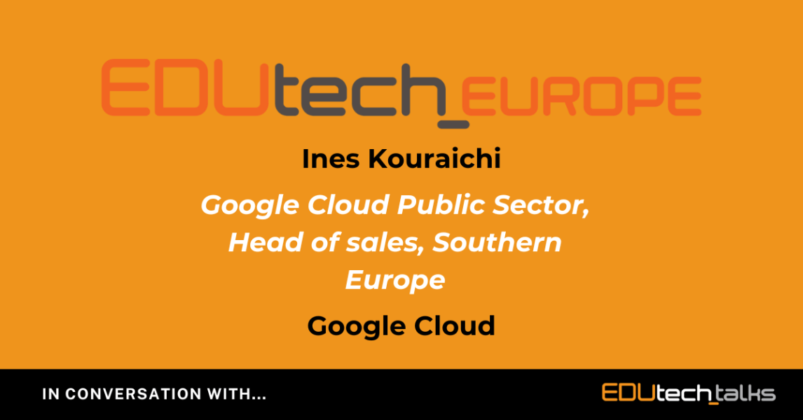 In Conversation With... Ines Kouraichi, Google Cloud