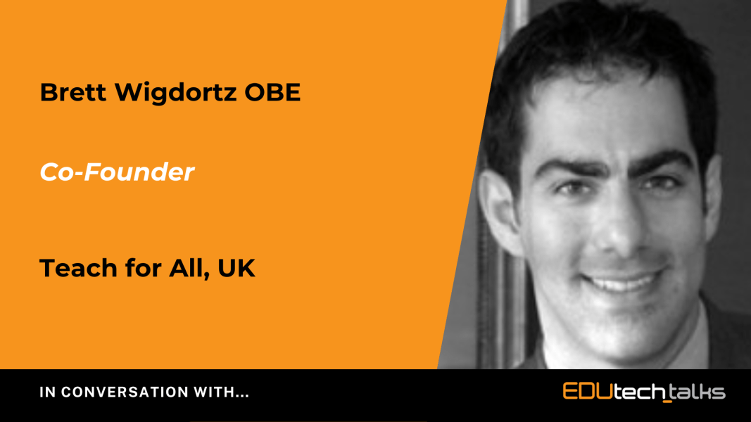 In Conversation With... Brett Wigdortz OBE, Teach for All, UK