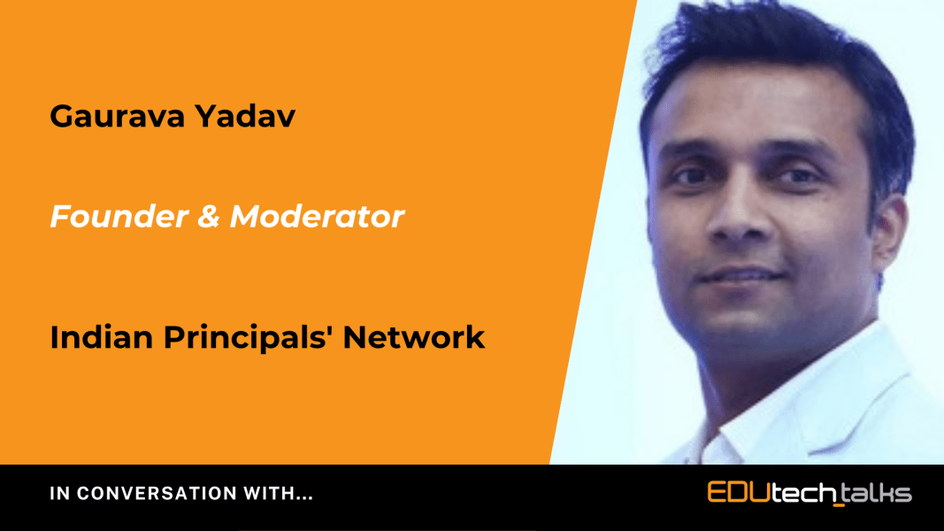 Guarava Yadav, Indian Principals’ Network