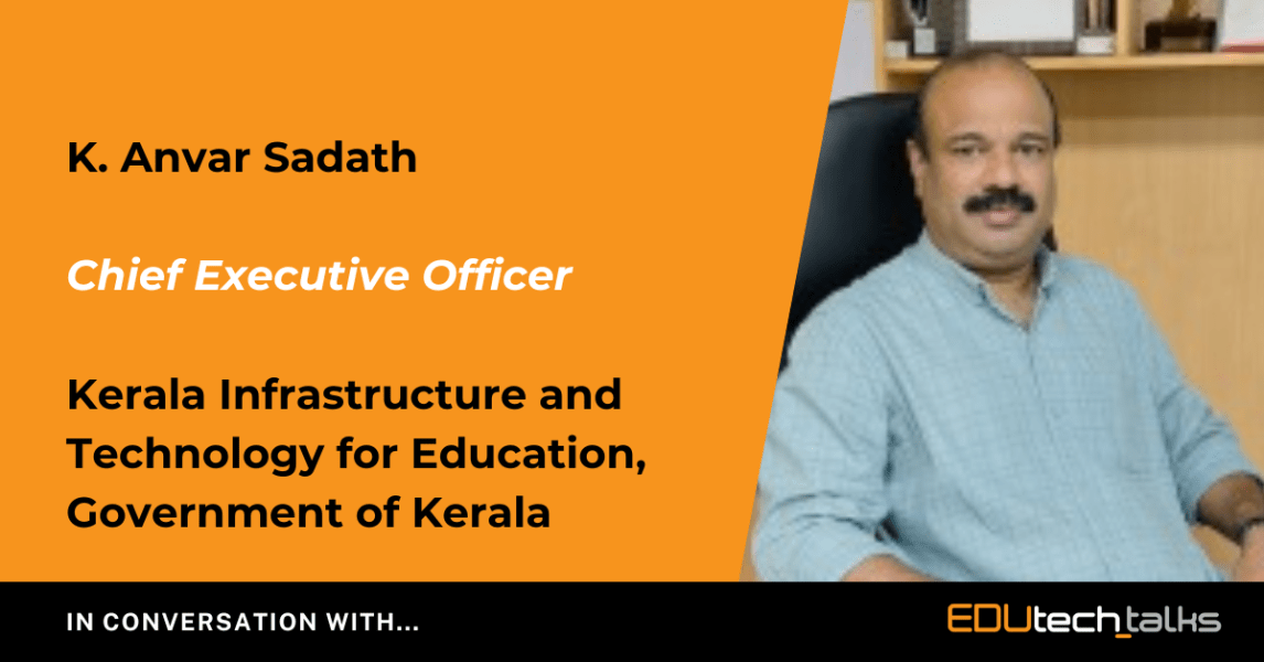 In Conversation With... K Anvar Sadath, KITE, Governmnet of Kerala