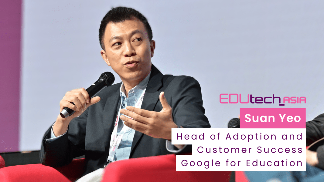 Bringing the best of AI-powered EdTech into classrooms across the region: Suan Yeo, Google for Education
